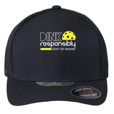 Funny Pickleball Player Dink Responsibly Don't Get Smashed Flexfit Unipanel Trucker Cap