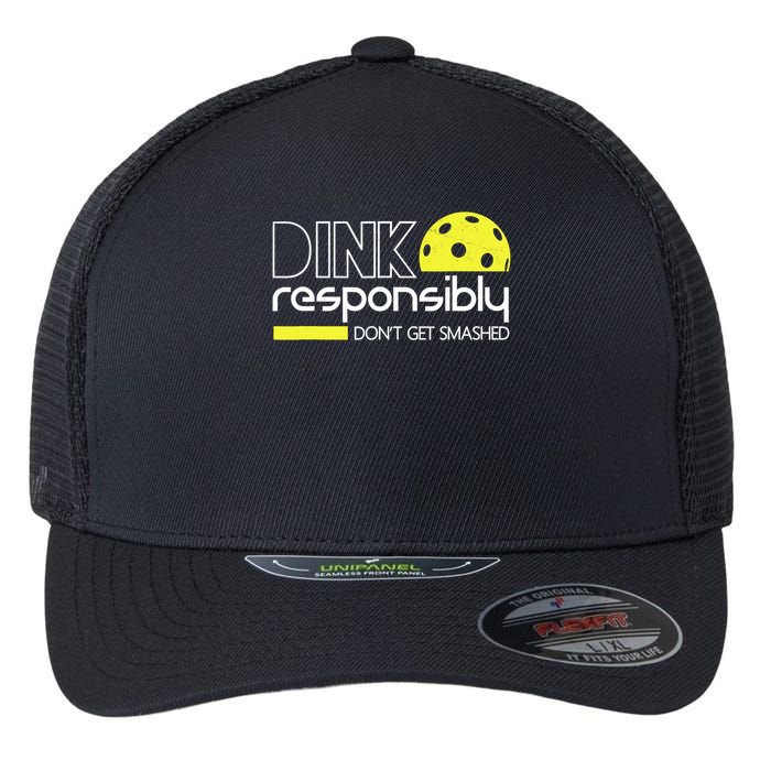 Funny Pickleball Player Dink Responsibly Don't Get Smashed Flexfit Unipanel Trucker Cap