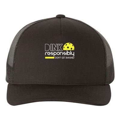 Funny Pickleball Player Dink Responsibly Don't Get Smashed Yupoong Adult 5-Panel Trucker Hat
