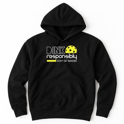 Funny Pickleball Player Dink Responsibly Don't Get Smashed Hoodie