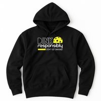 Funny Pickleball Player Dink Responsibly Don't Get Smashed Hoodie