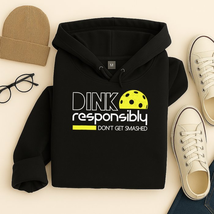 Funny Pickleball Player Dink Responsibly Don't Get Smashed Hoodie