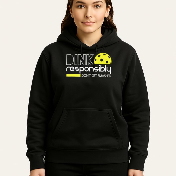 Funny Pickleball Player Dink Responsibly Don't Get Smashed Hoodie