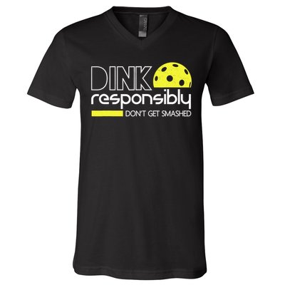 Funny Pickleball Player Dink Responsibly Don't Get Smashed V-Neck T-Shirt