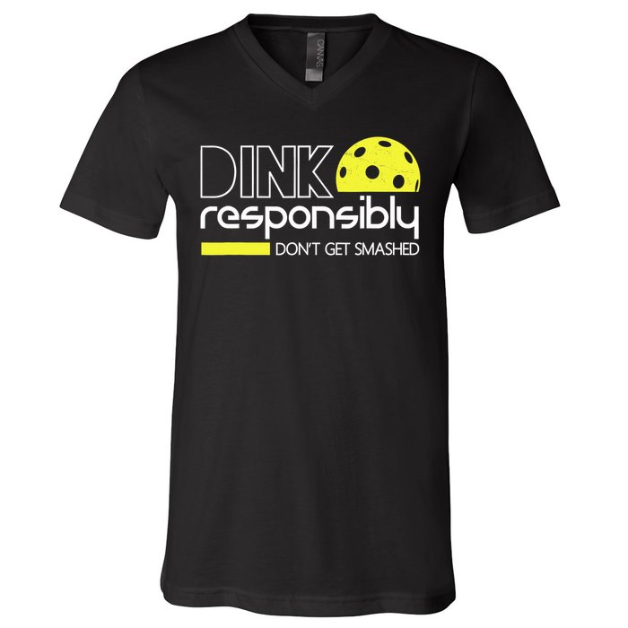 Funny Pickleball Player Dink Responsibly Don't Get Smashed V-Neck T-Shirt
