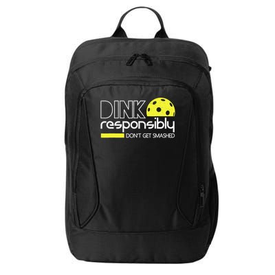 Funny Pickleball Player Dink Responsibly Don't Get Smashed City Backpack