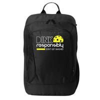 Funny Pickleball Player Dink Responsibly Don't Get Smashed City Backpack