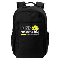 Funny Pickleball Player Dink Responsibly Don't Get Smashed Daily Commute Backpack