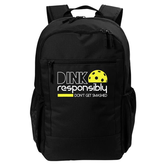 Funny Pickleball Player Dink Responsibly Don't Get Smashed Daily Commute Backpack