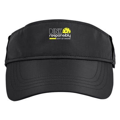 Funny Pickleball Player Dink Responsibly Don't Get Smashed Adult Drive Performance Visor