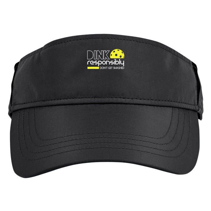 Funny Pickleball Player Dink Responsibly Don't Get Smashed Adult Drive Performance Visor
