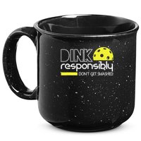 Funny Pickleball Player Dink Responsibly Don't Get Smashed 15oz Campfire Ceramic Mug