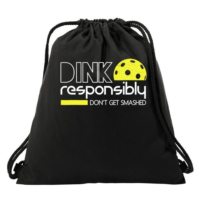 Funny Pickleball Player Dink Responsibly Don't Get Smashed Drawstring Bag