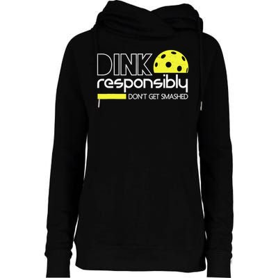 Funny Pickleball Player Dink Responsibly Don't Get Smashed Womens Funnel Neck Pullover Hood