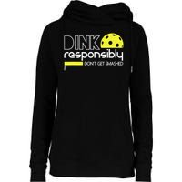 Funny Pickleball Player Dink Responsibly Don't Get Smashed Womens Funnel Neck Pullover Hood