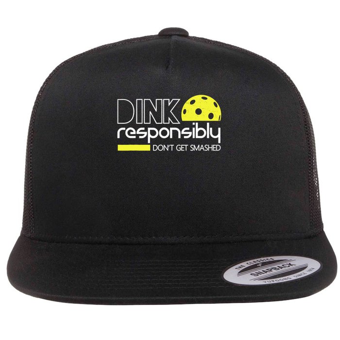 Funny Pickleball Player Dink Responsibly Don't Get Smashed Flat Bill Trucker Hat