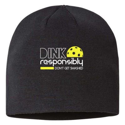Funny Pickleball Player Dink Responsibly Don't Get Smashed Sustainable Beanie