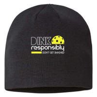 Funny Pickleball Player Dink Responsibly Don't Get Smashed Sustainable Beanie