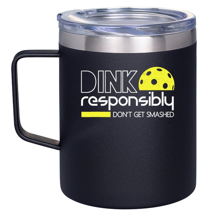 Funny Pickleball Player Dink Responsibly Don't Get Smashed 12oz Stainless Steel Coffee Mug