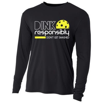 Funny Pickleball Player Dink Responsibly Don't Get Smashed Cooling Performance Long Sleeve Crew