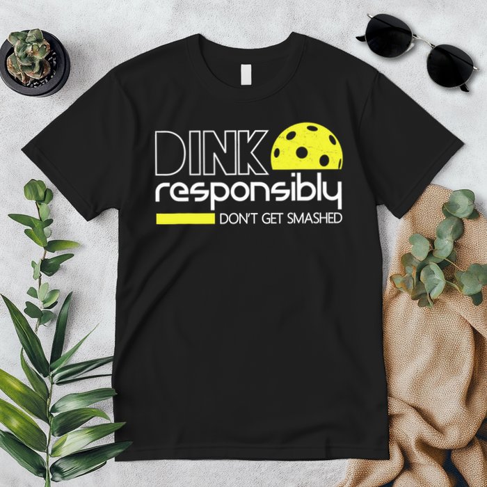 Funny Pickleball Player Dink Responsibly Don't Get Smashed Premium T-Shirt