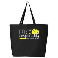 Funny Pickleball Player Dink Responsibly Don't Get Smashed 25L Jumbo Tote