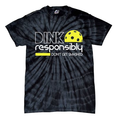 Funny Pickleball Player Dink Responsibly Don't Get Smashed Tie-Dye T-Shirt