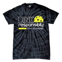 Funny Pickleball Player Dink Responsibly Don't Get Smashed Tie-Dye T-Shirt