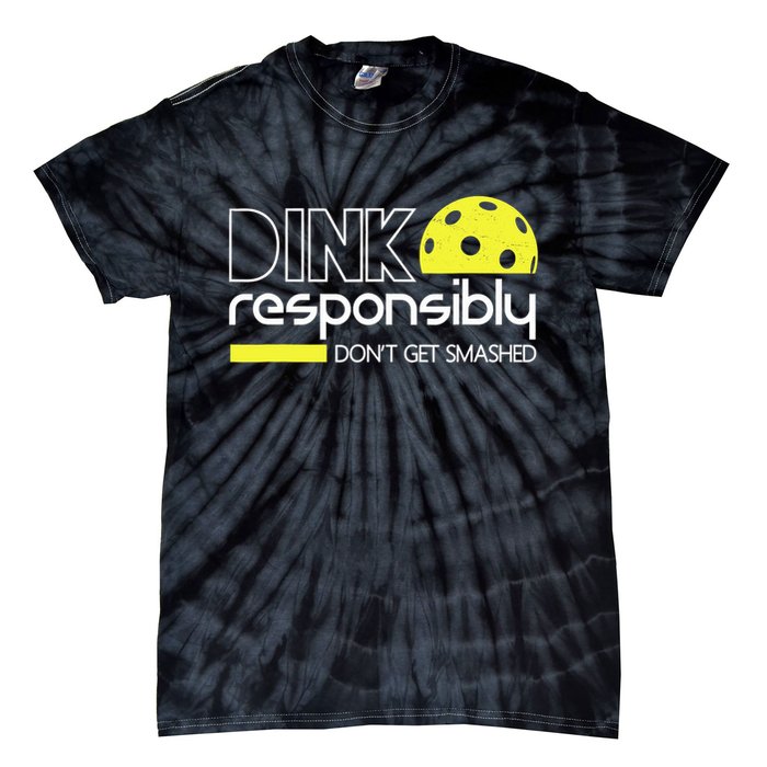 Funny Pickleball Player Dink Responsibly Don't Get Smashed Tie-Dye T-Shirt