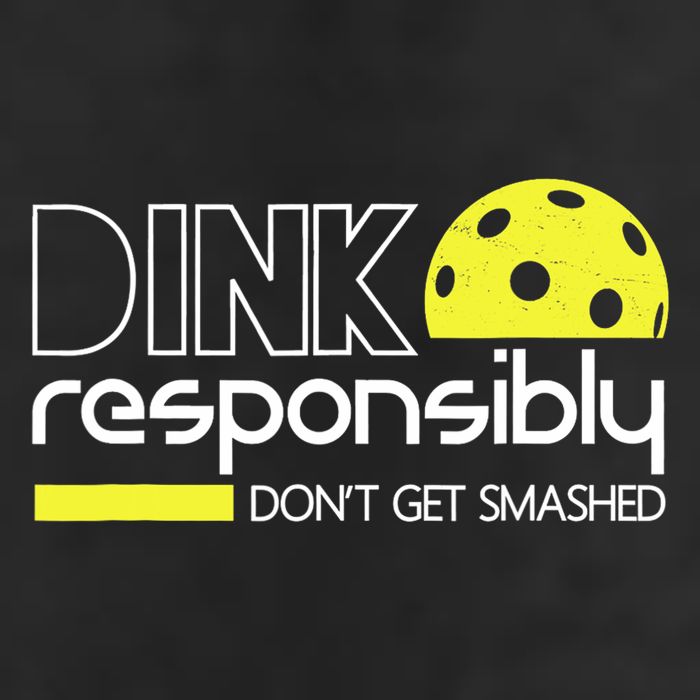 Funny Pickleball Player Dink Responsibly Don't Get Smashed Trucker Hat