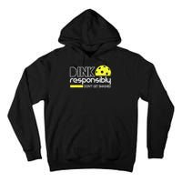 Funny Pickleball Player Dink Responsibly Don't Get Smashed Tall Hoodie