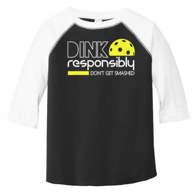 Funny Pickleball Player Dink Responsibly Don't Get Smashed Toddler Fine Jersey T-Shirt