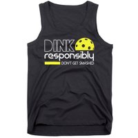 Funny Pickleball Player Dink Responsibly Don't Get Smashed Tank Top