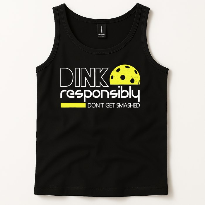 Funny Pickleball Player Dink Responsibly Don't Get Smashed Tank Top