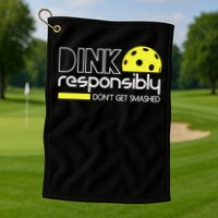Funny Pickleball Player Dink Responsibly Don't Get Smashed Golf Towel