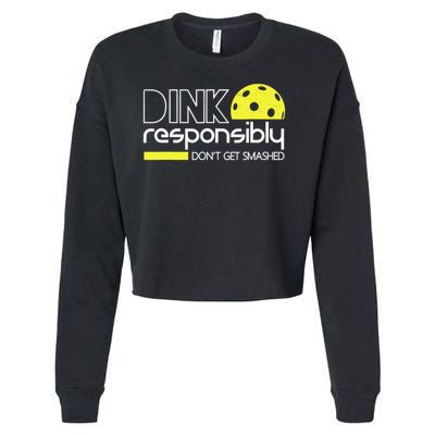 Funny Pickleball Player Dink Responsibly Don't Get Smashed Cropped Pullover Crew