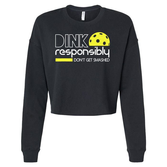Funny Pickleball Player Dink Responsibly Don't Get Smashed Cropped Pullover Crew