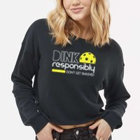 Funny Pickleball Player Dink Responsibly Don't Get Smashed Cropped Pullover Crew