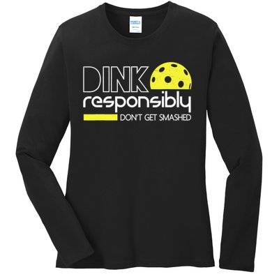 Funny Pickleball Player Dink Responsibly Don't Get Smashed Ladies Long Sleeve Shirt