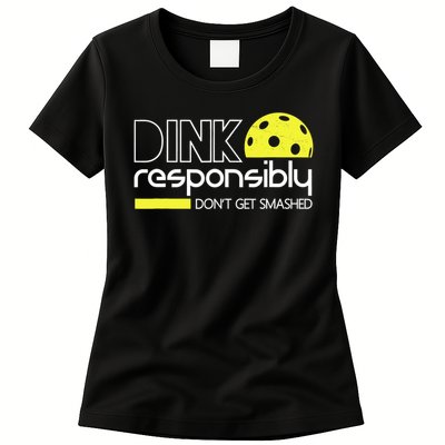 Funny Pickleball Player Dink Responsibly Don't Get Smashed Womens T-Shirt