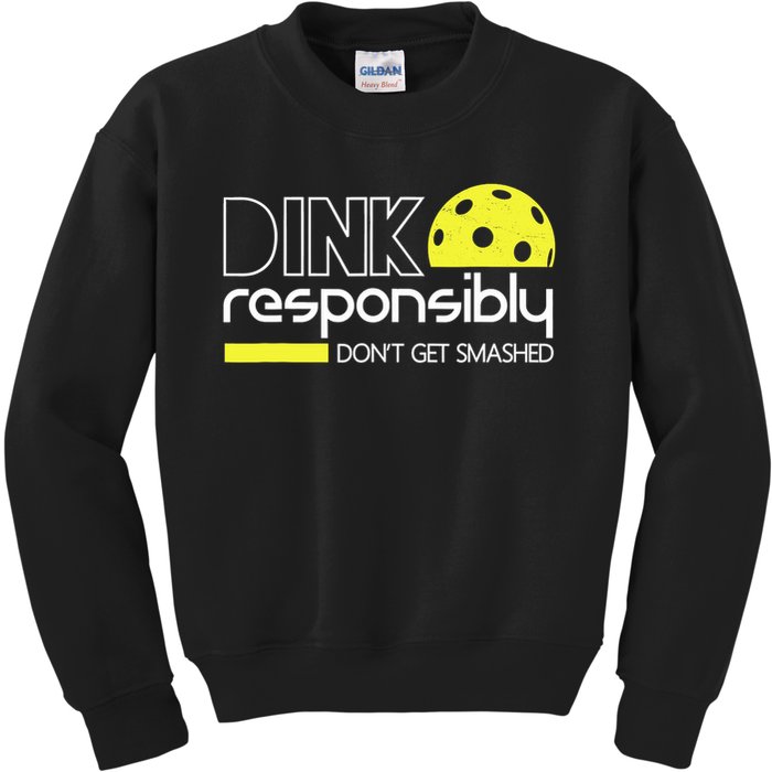 Funny Pickleball Player Dink Responsibly Don't Get Smashed Kids Sweatshirt