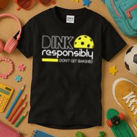 Funny Pickleball Player Dink Responsibly Don't Get Smashed Kids T-Shirt
