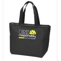 Funny Pickleball Player Dink Responsibly Don't Get Smashed Zip Tote Bag