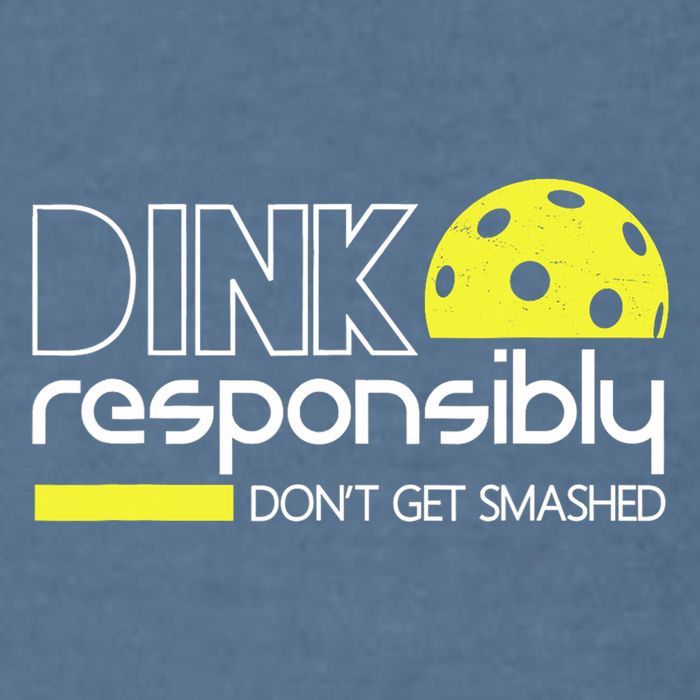 Funny Pickleball Player Dink Responsibly Don't Get Smashed Garment-Dyed Sweatshirt