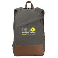 Funny Pickleball Player Dink Responsibly Don't Get Smashed Cotton Canvas Backpack