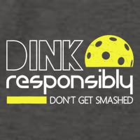 Funny Pickleball Player Dink Responsibly Don't Get Smashed Vector Backpack