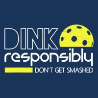 Funny Pickleball Player Dink Responsibly Don't Get Smashed Infant Baby Jersey Bodysuit