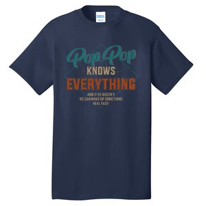 Funny Pop Pop Knows Everything For Grandpa And Fathers Day Tall T-Shirt