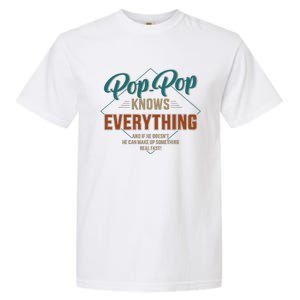 Funny Pop Pop Knows Everything For Grandpa And Fathers Day Garment-Dyed Heavyweight T-Shirt