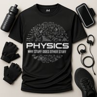 Funny Physics Physics Science Physicist Physics Humor Performance Shirt